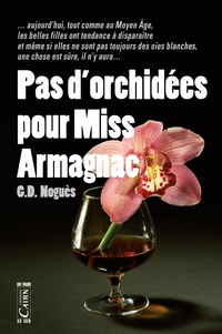 G.D. Noguès - Pas d’orchidées pour Miss Armagnac.