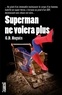 G-D Noguès - Superman ne volera plus.