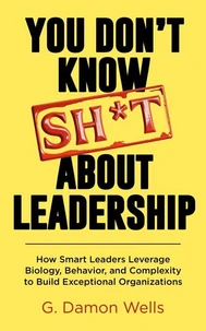 You Don't Know Sh*t About Leadership