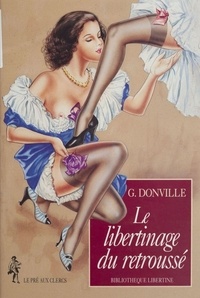 G de Donville - Le libertinage du retroussé.