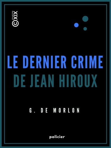 Le Dernier Crime de Jean Hiroux