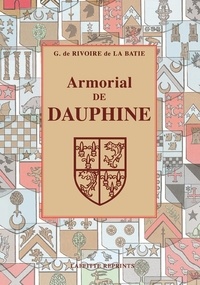 G de Rivoire De La Batie - Armorial de Dauphiné.