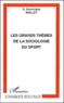 G-Dominique Baillet - Les Grands Themes De La Sociologie Du Sport.