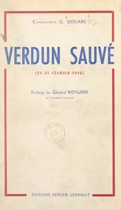G. Douare et E. Virtel - Verdun sauvé par le général Chrétien et le 30e Corps d'armée (21-25 février 1916).