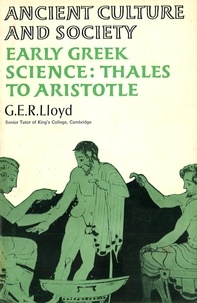G E R Lloyd - Early Greek Science - Thales to Aristotle.
