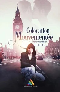 Colocation mouvementée - Tome 1 : Nouvelle vie