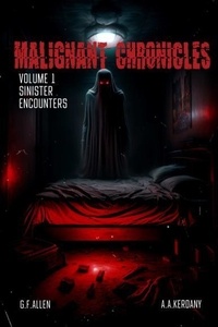  G.F Allen & A.A. Kerdany - Malignant Chronicles: Sinister Encounters - Malignant Chronicles, #1.