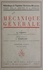 Mécanique générale. Centres de gravité, travail mécanique, statique, statique graphique, frottement, dynamique du point et applications, moments d'inertie