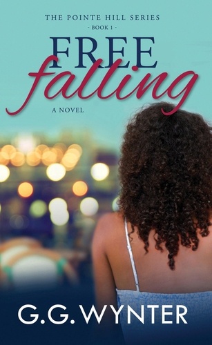  G.G. Wynter - Free Falling - The Pointe Hill Series, #1.