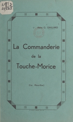 La Commanderie de la Touche-Morice. La Réorthe