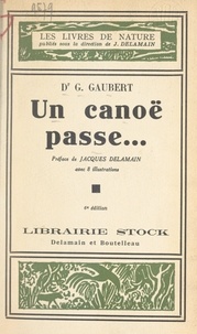 G. Gaubert et Jacques Delamain - Un canoë passe....