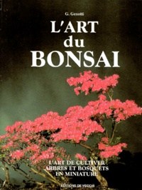 G Genotti - L'Art Du Bonsai. L'Art De Cultiver Arbres Et Bosquets En Miniature.