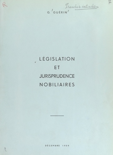 G. Guérin - Législation et jurisprudence nobiliaires.