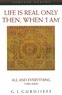 G. Gurdjieff - Life is Real Only Then, When 'I Am' - All and Everything Third Series.
