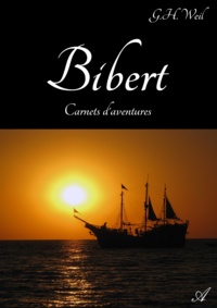 G.H. Weil - Bibert - Carnets d'aventures.