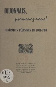 G. Héluin et Gilbert Porrain - Dijonnais, promenez-vous ! - Itinéraires pédestres en Côte-d'Or.