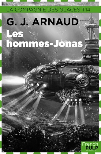 La Compagnie des Glaces. Tome 14 - Les Hommes-Jonas