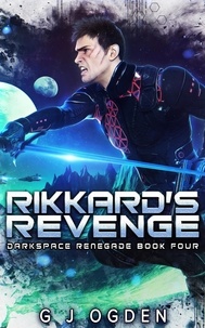  G J Ogden - Rikkard's Revenge - Darkspace Renegade, #4.
