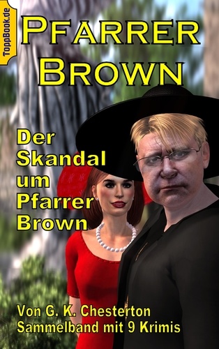 Der Skandal um Pfarrer Brown. Sammelband mit 9 Father Brown Krimis