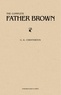 G. K. Chesterton - Father Brown (Complete Collection): 53 Murder Mysteries: The Scandal of Father Brown, The Donnington Affair &amp; The Mask of Midas….
