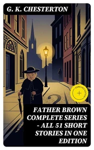 FATHER BROWN Complete Series - All 51 Short Stories in One Edition