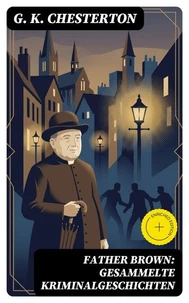 Father Brown: Gesammelte Kriminalgeschichten