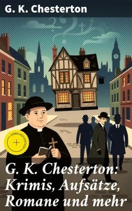 G. K. Chesterton: Krimis, Aufsätze, Romane und mehr