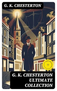 G. K. CHESTERTON Ultimate Collection