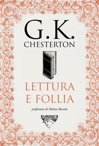 G.k. Chesterton et Matteo Bussola - Lettura e follia.