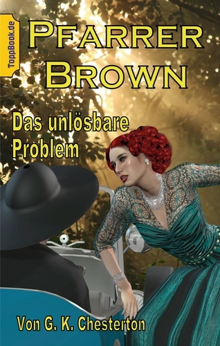Pfarrer Brown -  Das unlösbare Problem. Eine neu übersetzte Father Brown Story VIII