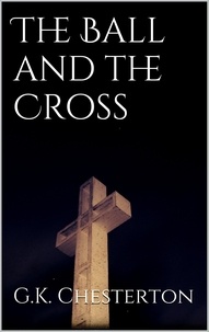 G.k. Chesterton - The Ball and the Cross.