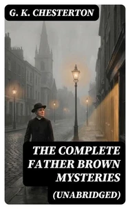 The Complete Father Brown Mysteries (Unabridged)