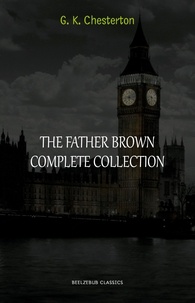 G. K. Chesterton - The Complete Father Brown Stories.