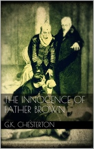 G.k. Chesterton - The Innocence of Father Brown.