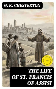 The Life of St. Francis of Assisi