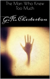 G.k. Chesterton - The Man Who Knew Too Much.