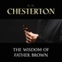 G. K. Chesterton et Martin Clifton - The Wisdom of Father Brown.