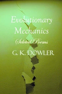 Evolutionary Mechanics: Selected Poems