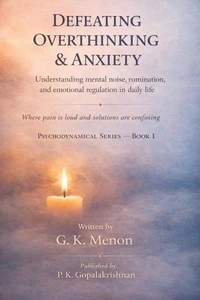 Defeating Overthinking &amp; Anxiety