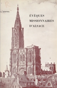 G. Knittel et  Clicherie de l'Est - Évêques missionnaires d'Alsace.