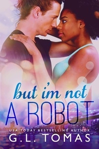  G.L. Tomas - But I'm not A Robot.