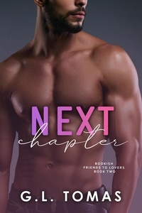  G.L. Tomas - Next Chapter - Bookish Friends to Lovers, #2.