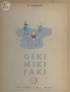 G. Laurentie - Geki, Miki, Faki.