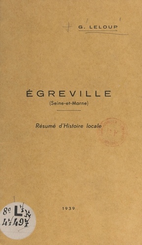 Égreville (Seine-et-Marne). Résumé d'histoire locale