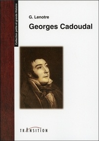 G. Lenotre - Georges Cadoudal.