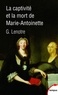 G. Lenotre - La captivité et la mort de Marie-Antoinette.