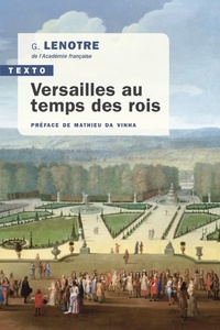 G. Lenotre - Versailles au temps des rois.