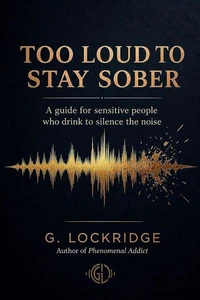 Too Loud To Stay Sober