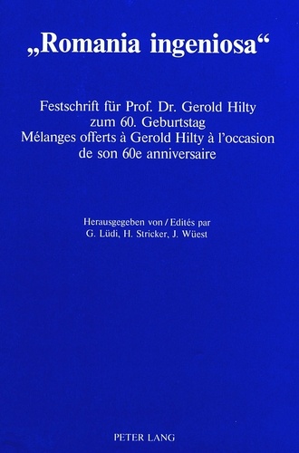 G. Lüdi et H. Stricker - «Romania ingeniosa»- Mélanges offerts à Gerold Hilty à l'occasion de son 60e anniversaire - Mélanges offerts à Gerold Hilty à l'occasion de son 60e anniversaire.