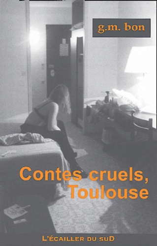 G-M Bon - Contes cruels, Toulouse.